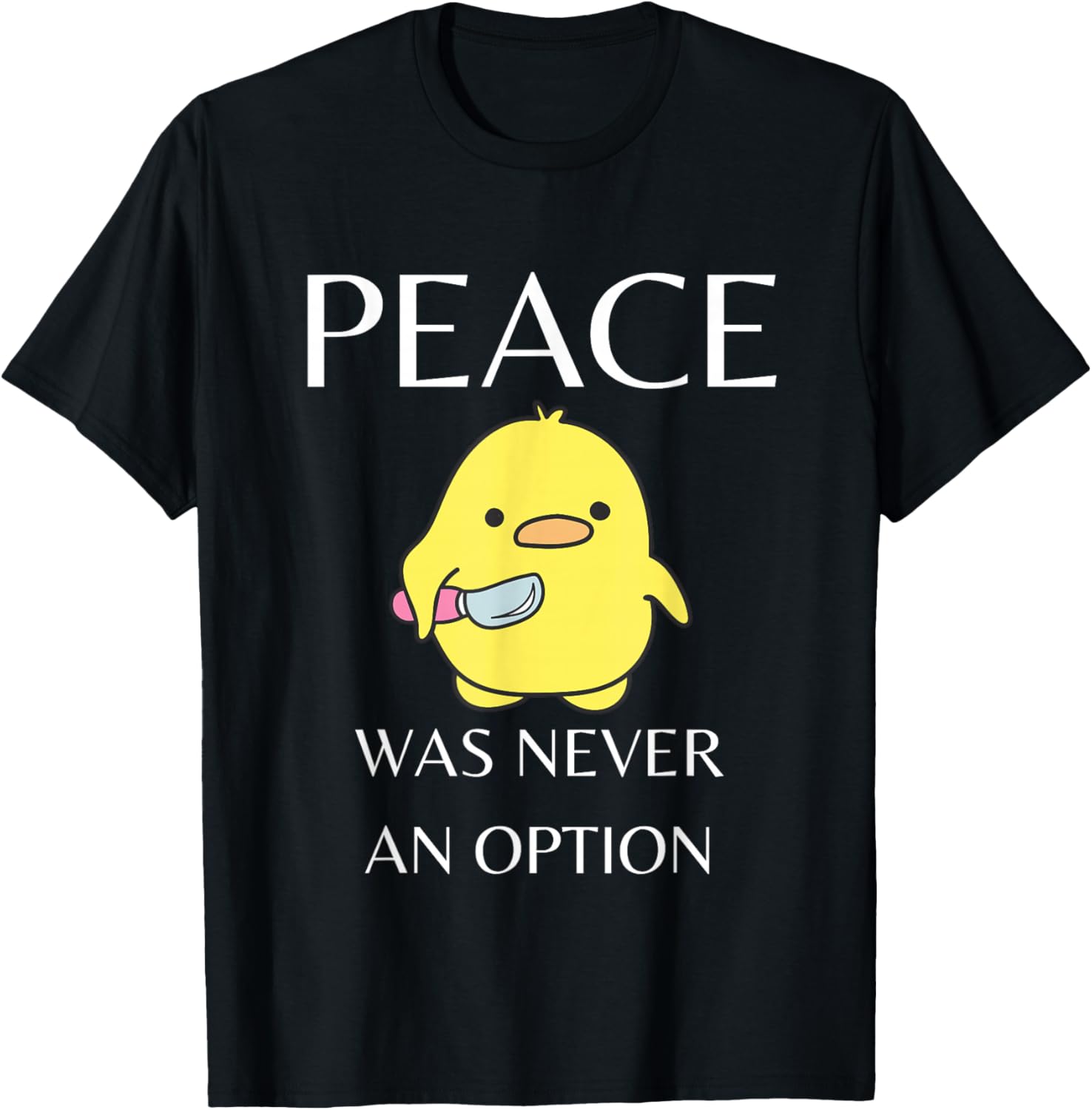 Peace Was Never An Option - Duck With Knife Duck With Knife T-Shirt - T-Shirt | Black