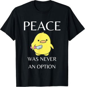 Peace Was Never An Option - Duck With Knife Duck With Knife T-Shirt - T-Shirt | Black