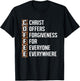Christ Offers Forgiveness For Everyone Everywhere Coffee T-Shirt - T-Shirt | Black