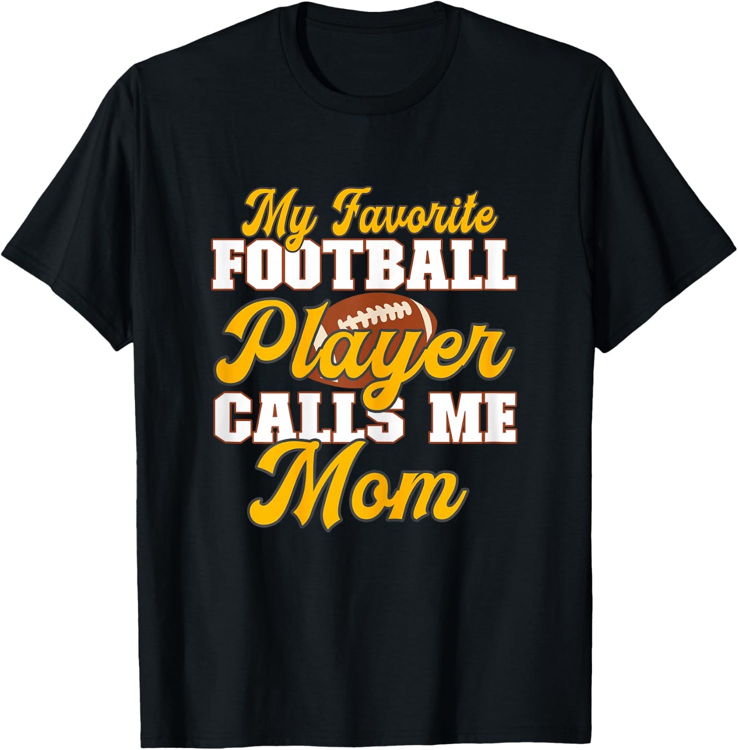 Football Mama My Favorite Football Player Calls Me Mom T-Shirt - T-Shirt | Black