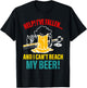 Help I've Fallen And I Can't Reach My Beer Funny Quote T-Shirt - T-Shirt | Black