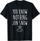 Game of Thrones You Know Nothing T-Shirt - T-Shirt | Black