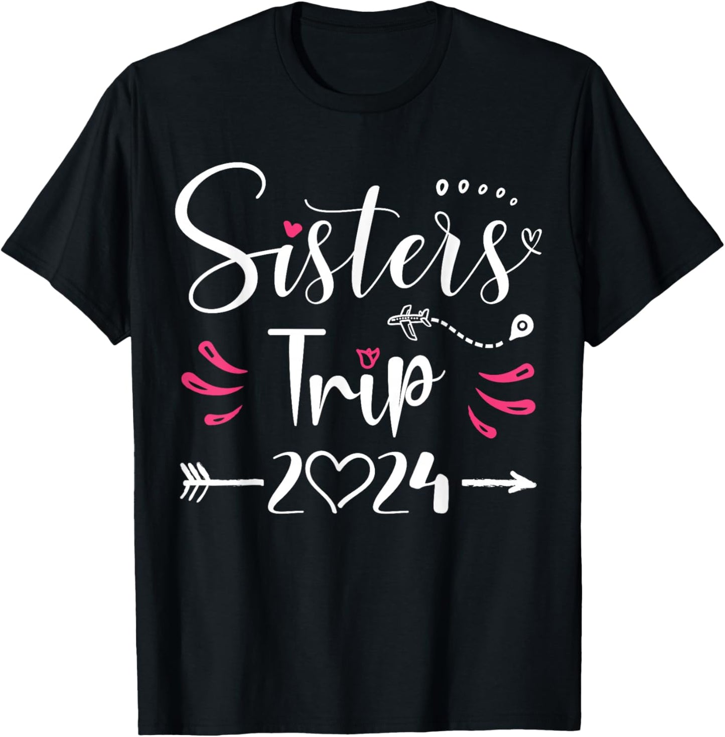 Sisters Trip 2024 Shirt Girls Road Trip 2024 Vacation Lovers T-Shirt - T-Shirt | Black