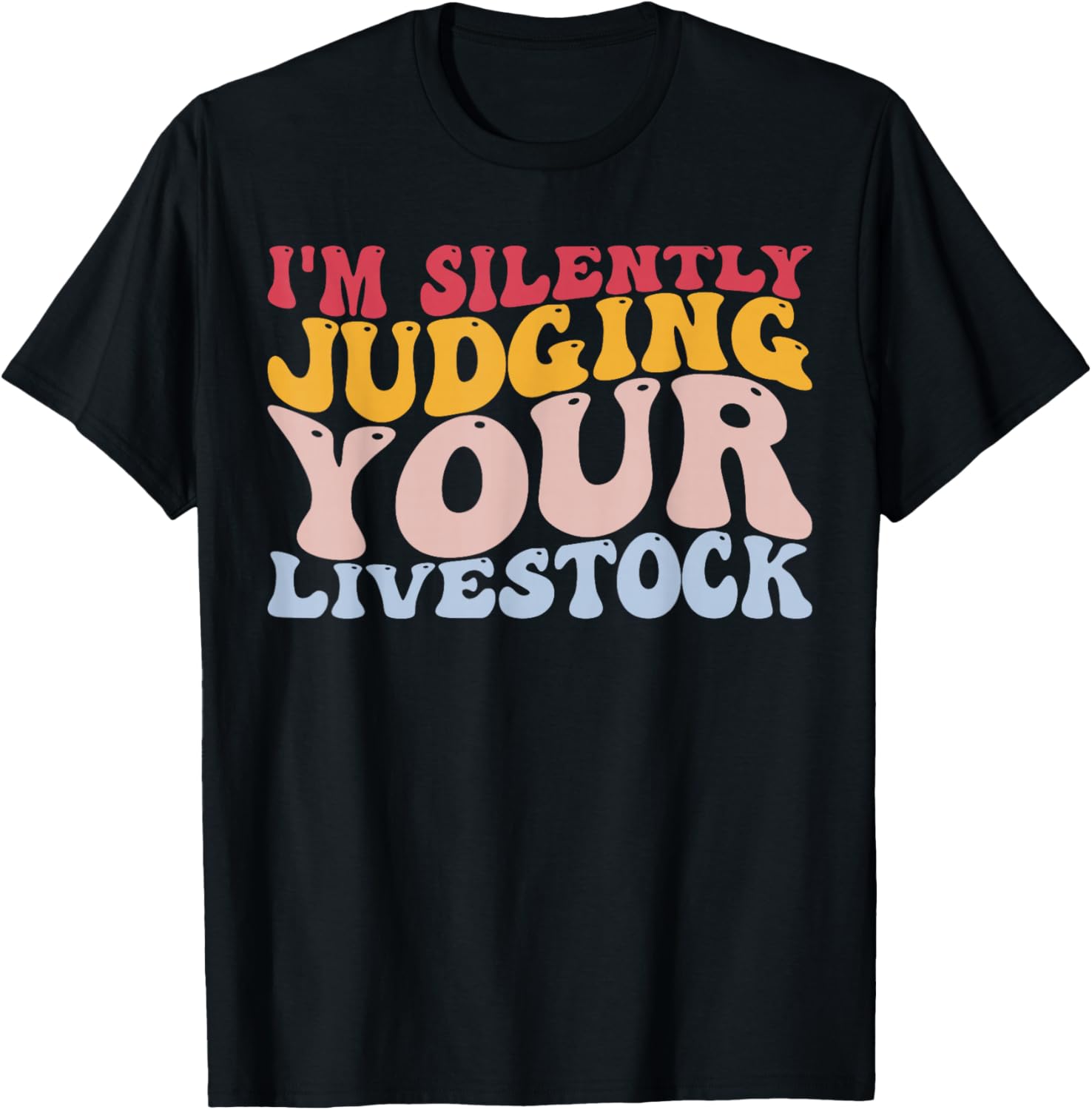 I'm Silently Judging Your Livestock Showing Farmer Dairy Cow T-Shirt - T-Shirt | Black