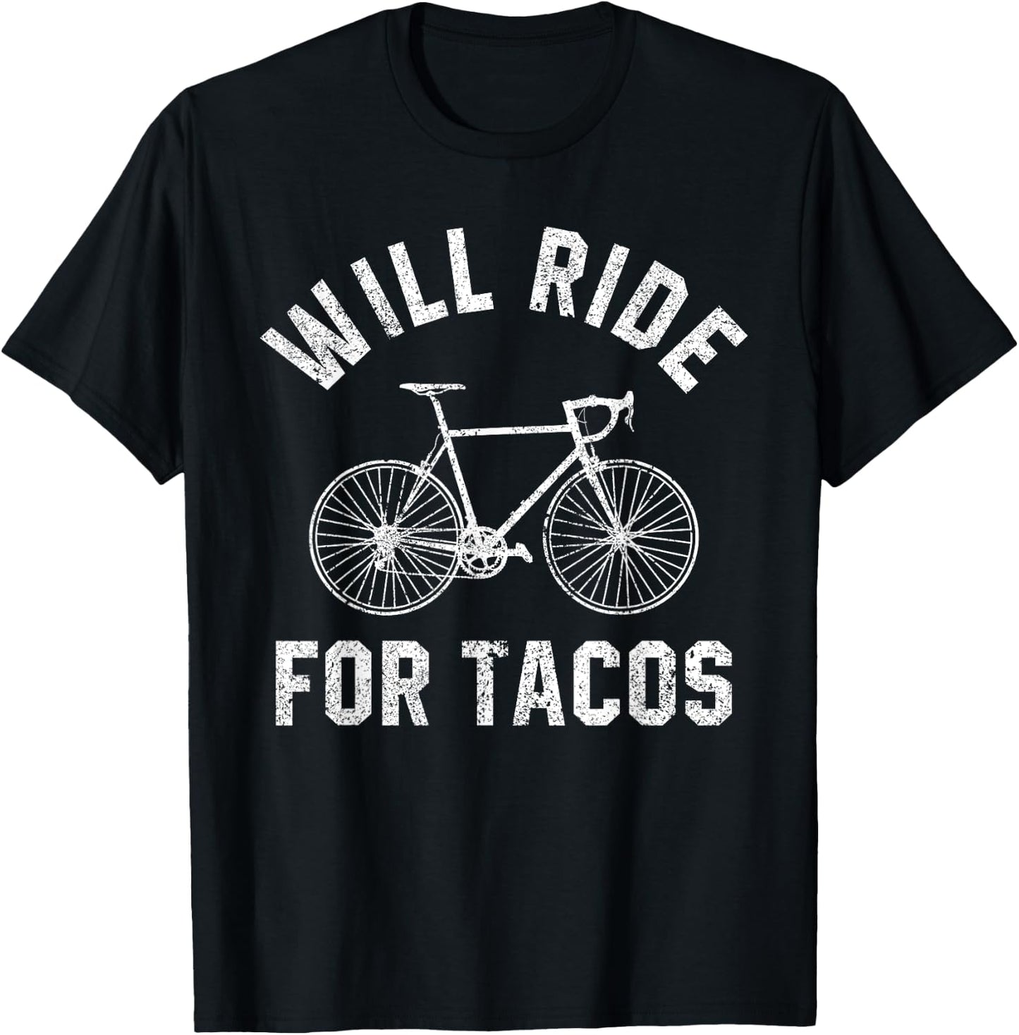 Will Ride For Tacos Funny Cycling Bicycle Distressed Design T-Shirt - T-Shirt | Black
