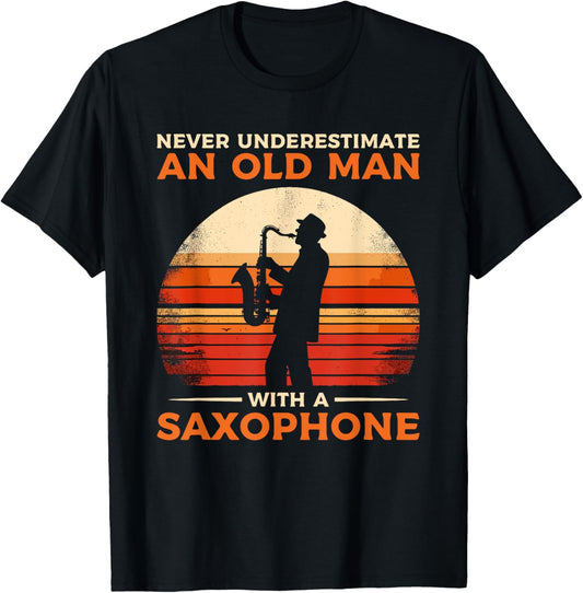Never Underestimate An Old Man With A Saxophone Sax T-Shirt - T-Shirt | Black