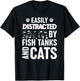 Easily Distracted by Fish Tanks and Cats Funny Aquarium T-Shirt - T-Shirt | Black