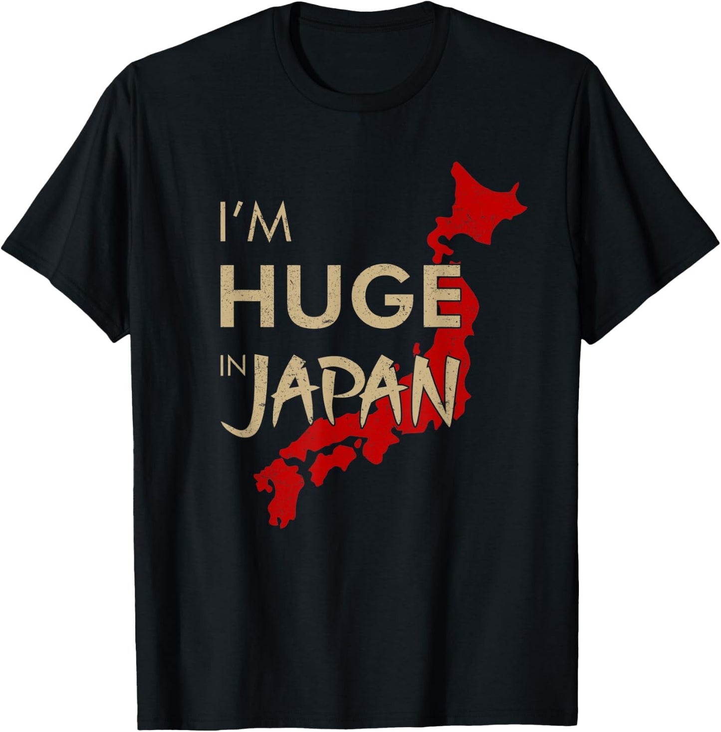I'm Huge In Japan, Funny Japanese quote T-Shirt - T-Shirt | Black