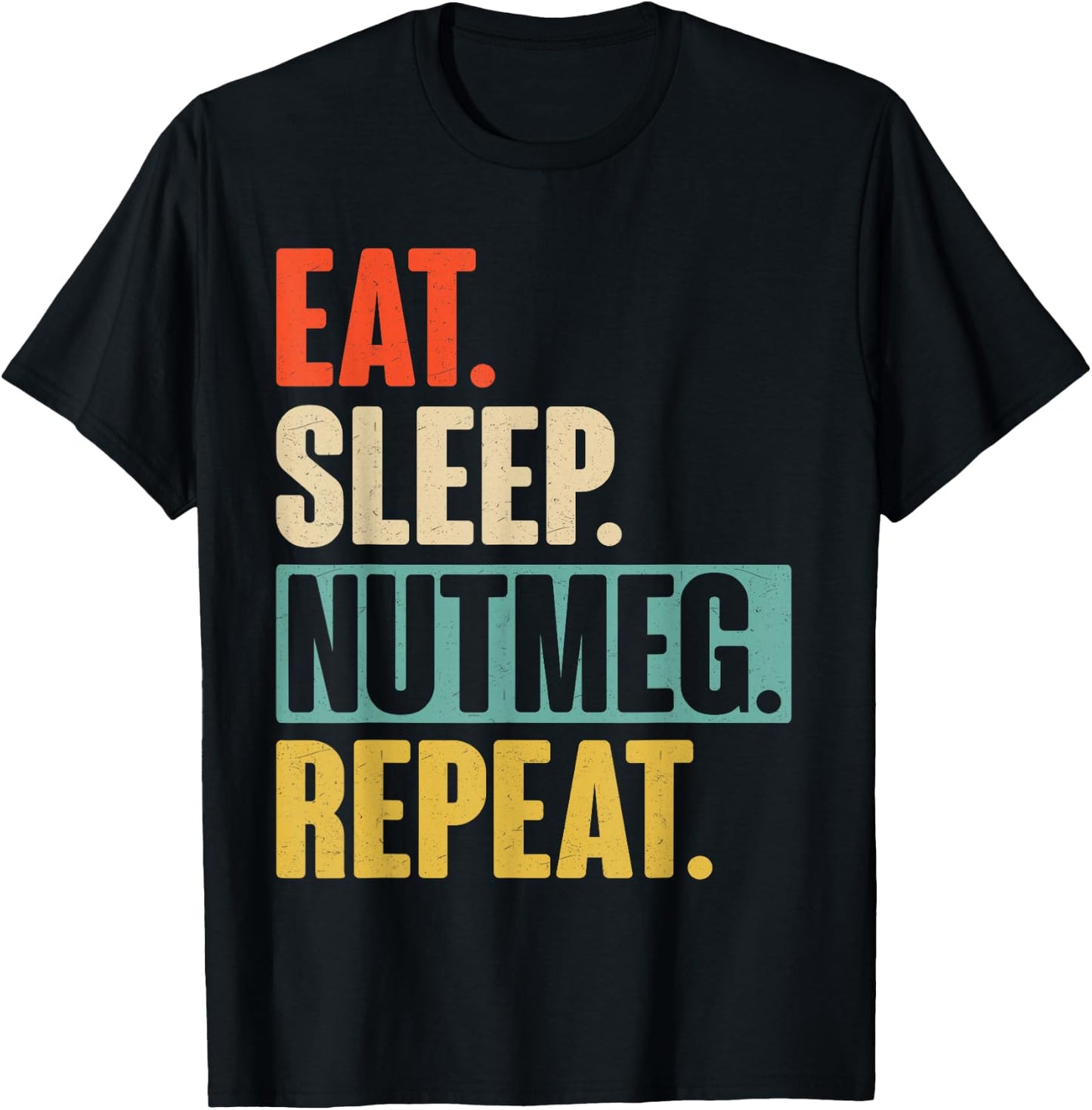 Retro Vintage Eat Sleep Nutmeg Repeat T-Shirt - T-Shirt | Black