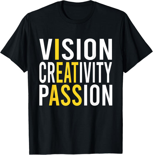 Vision Creativity Passion Lustiges T-Shirt - T-Shirt | Black