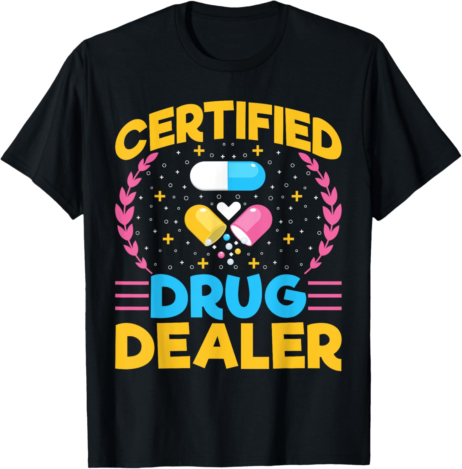 Certified Drug Dealer - Funny Pharmacy Tech Pharmacist T-Shirt - T-Shirt | Black