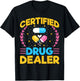 Certified Drug Dealer - Funny Pharmacy Tech Pharmacist T-Shirt - T-Shirt | Black