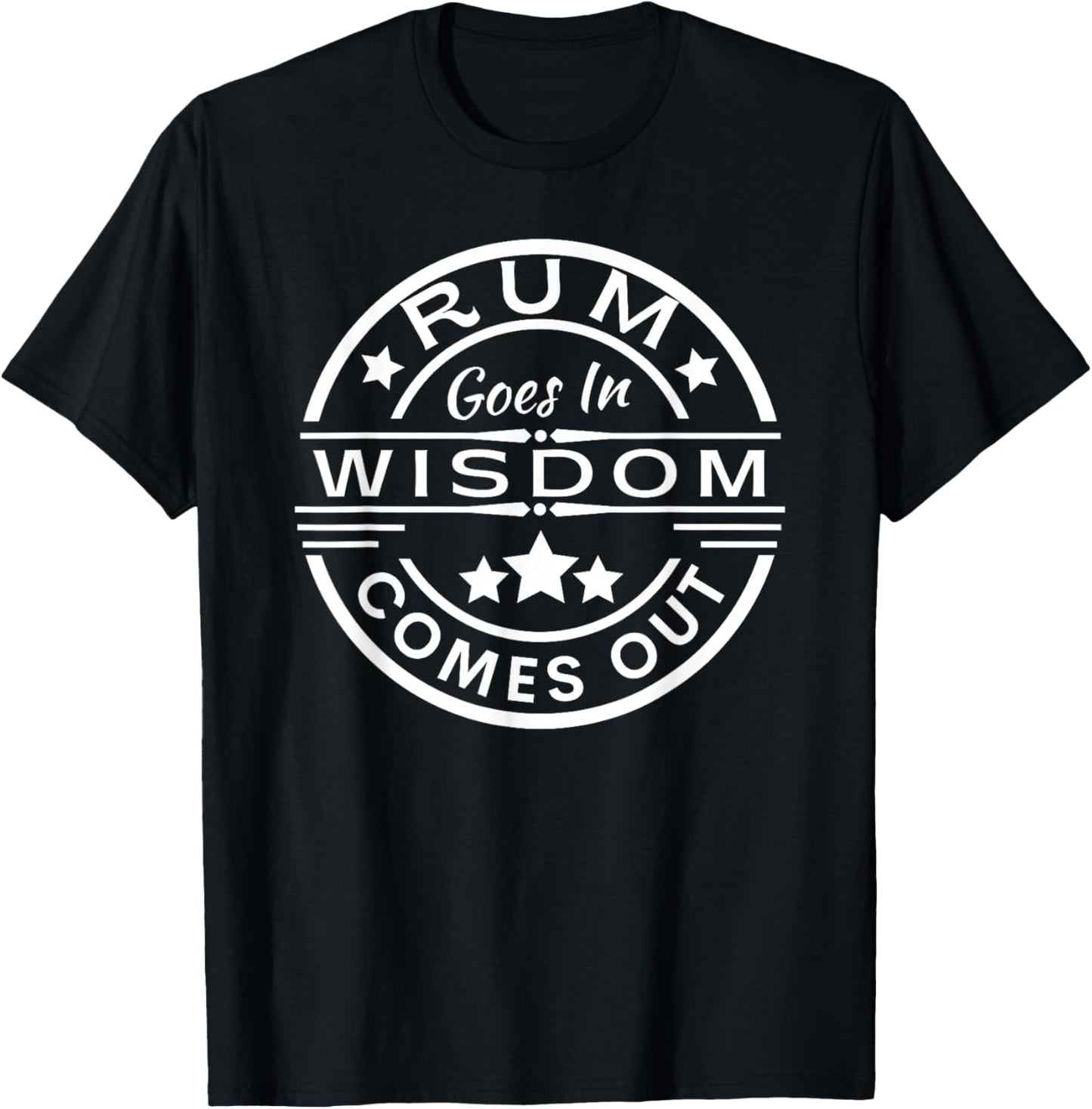 Rum goes in wisdom comes out Funny Drinking T-Shirt - T-Shirt | Black