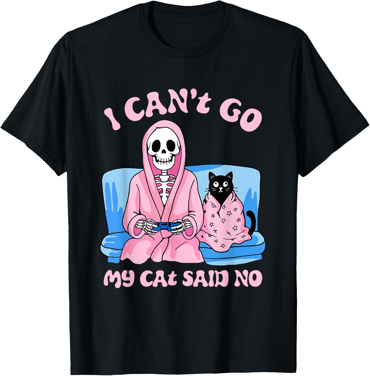 Skeleton Cat Lovers I Can’t Go My Cat Said No Home Game T-Shirt - T-Shirt | Black