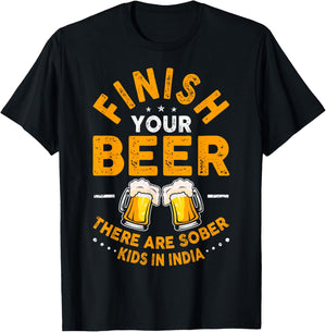 Finish Your Beer There Are Sober Kids In India T-Shirt - T-Shirt | Black