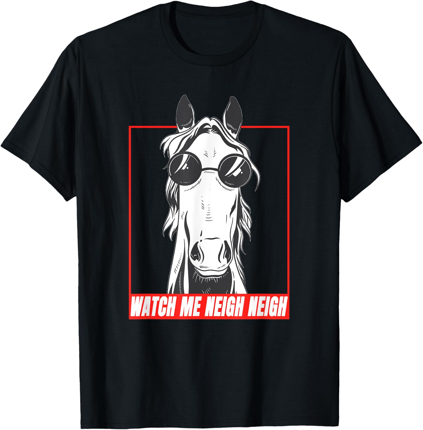 Watch Me Neigh Neigh Meme Horse Riding T-Shirt - T-Shirt | Black