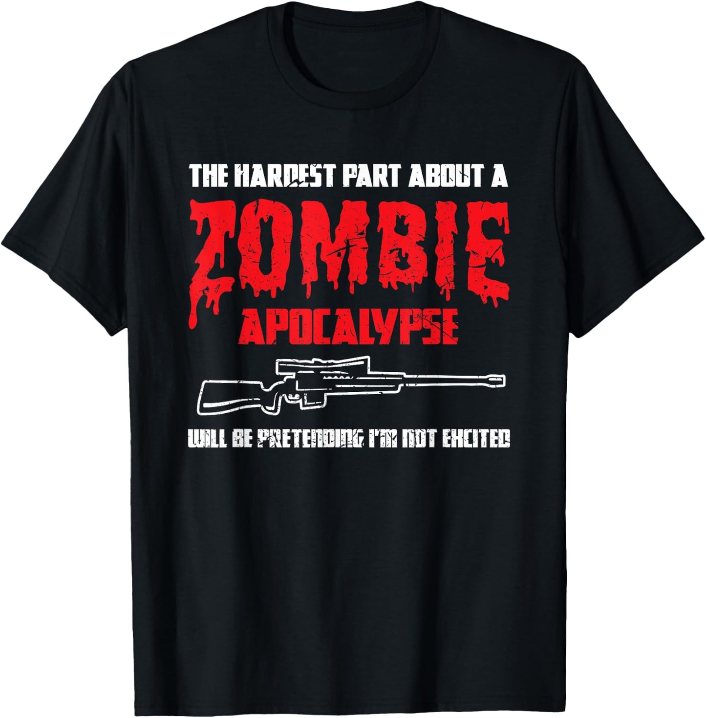 The Hardest Part About A Zombie Apocalypse Funny T-Shirt - T-Shirt | Black