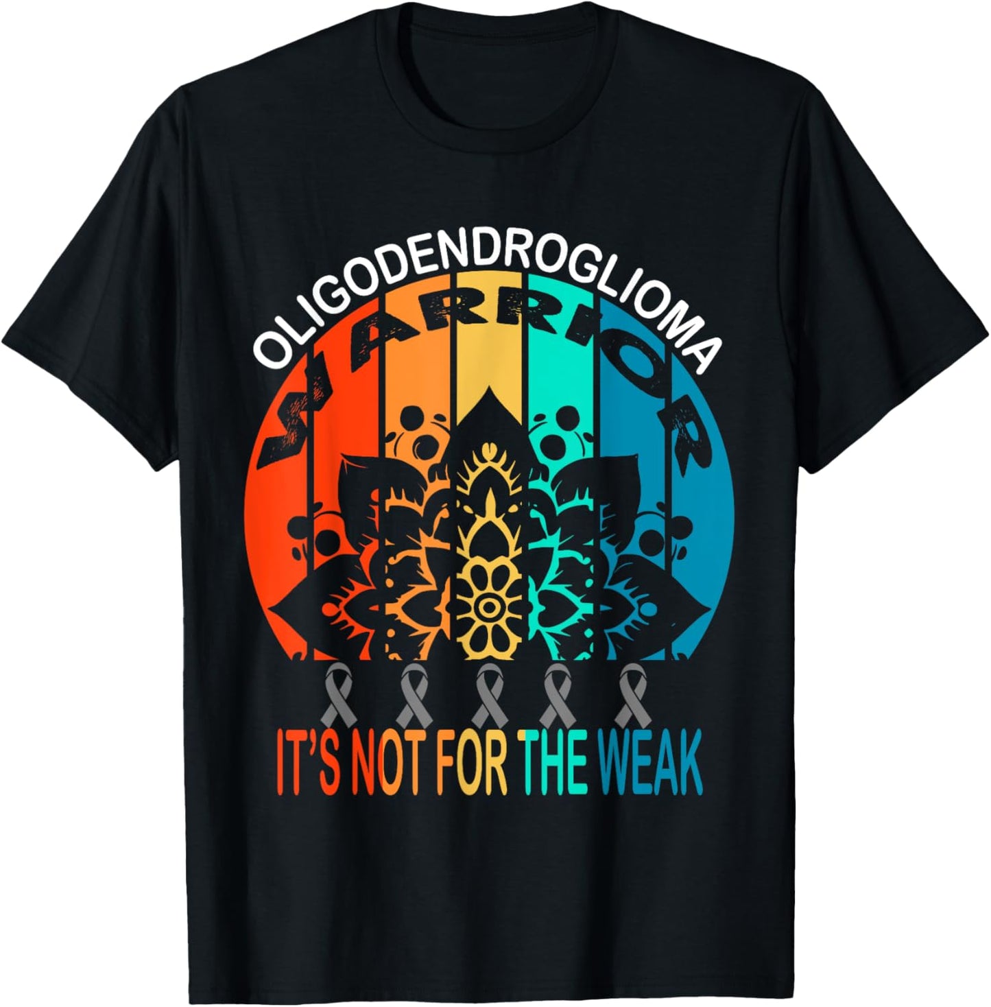 Oligodendroglioma warrior It's Not For The Weak T-Shirt - T-Shirt | Black
