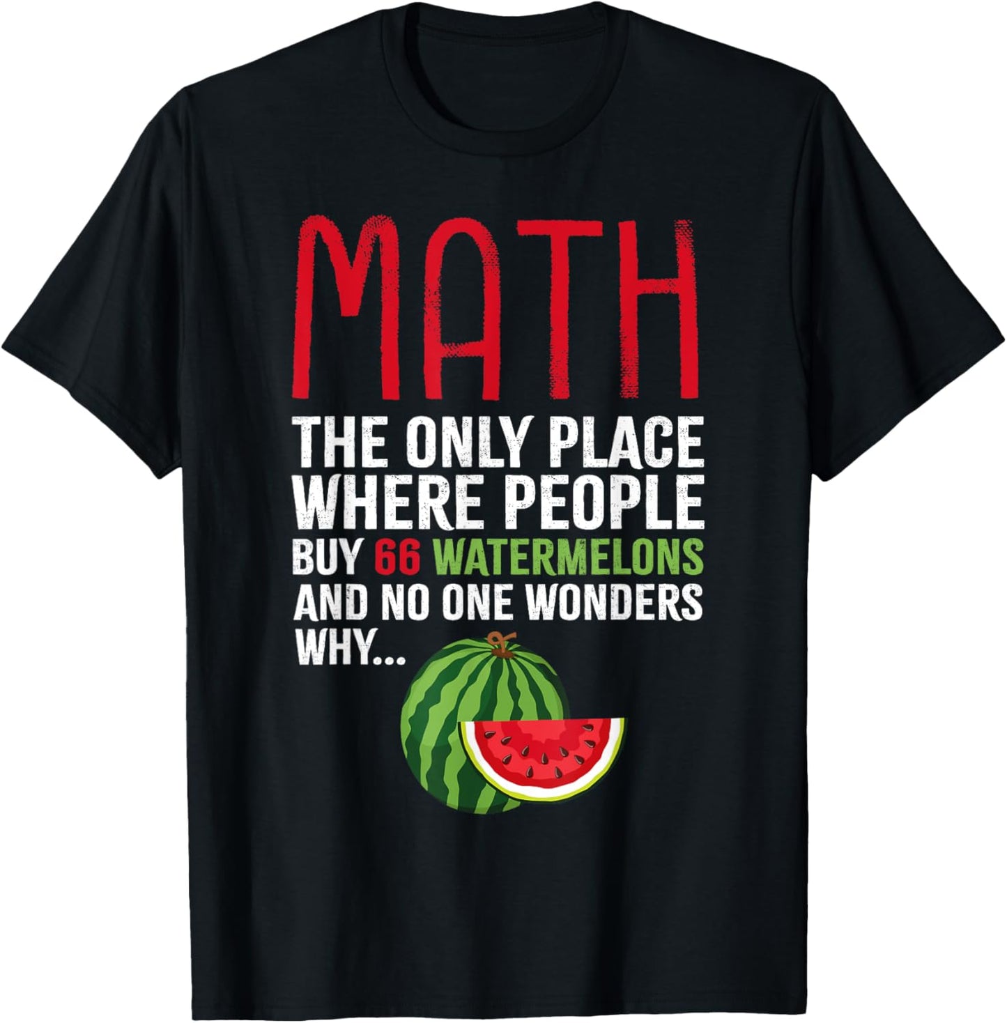Funny Math And Watermelons Mathematics Calculation Numbers T-Shirt - T-Shirt | Black
