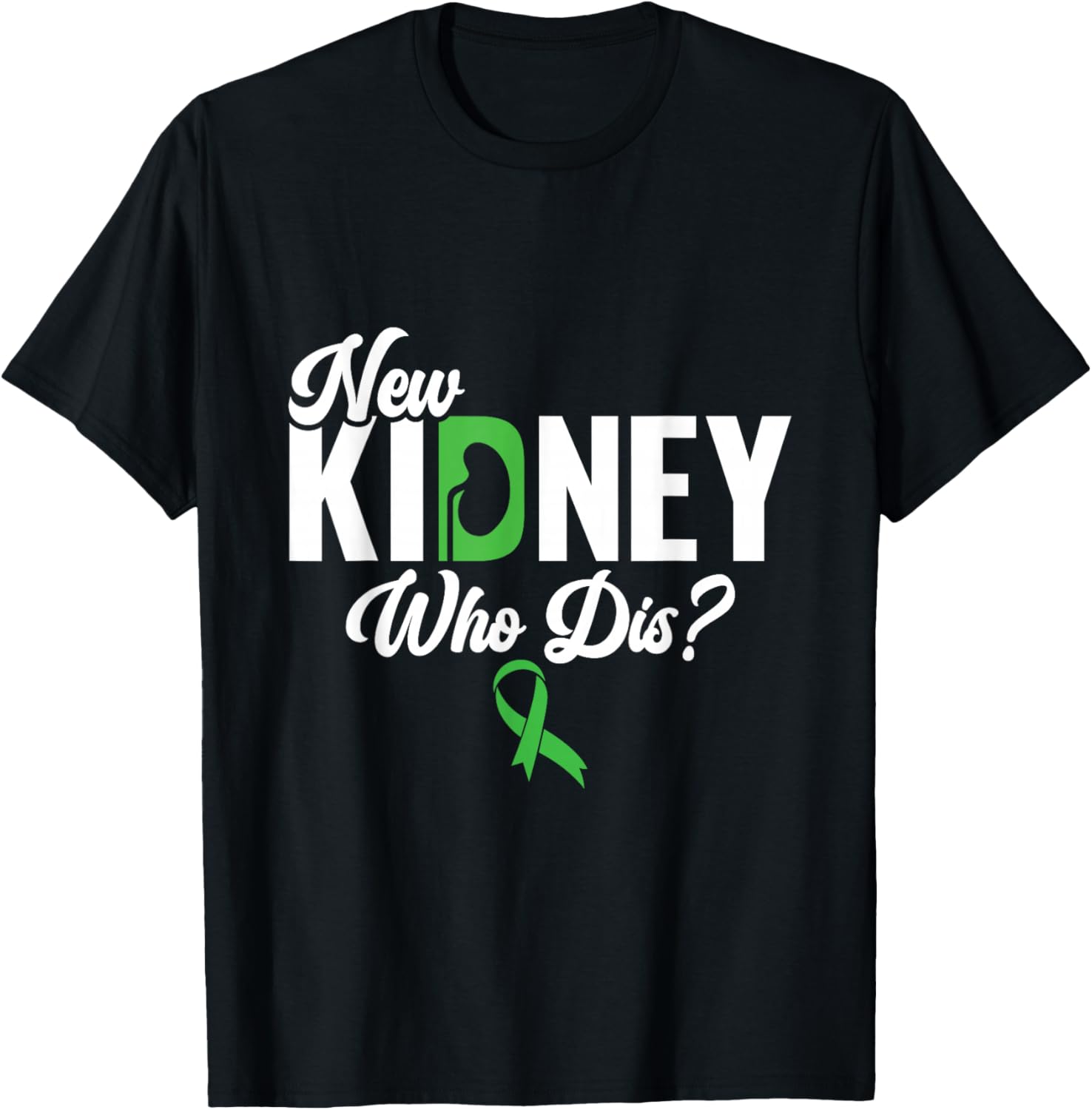 New Kidney Who Dis? - Kidney Transplant Donor T-Shirt - T-Shirt | Black