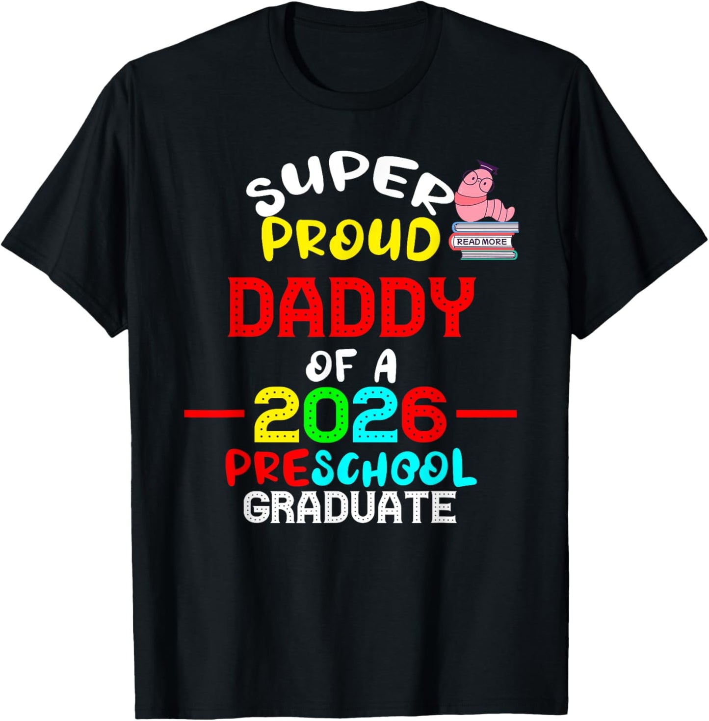Super Proud DADDY of 2026 Preschool Pre-K Graduate Student T-Shirt - T-Shirt | Black