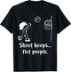 Shoot Hoops Not People T-Shirt - T-Shirt | Black