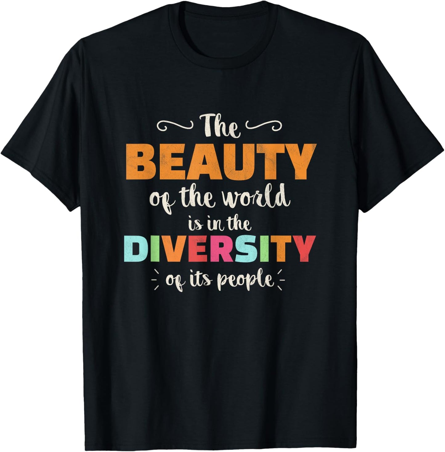 The Beauty Of The World Diversity Of Its People Anti Racism T-Shirt - T-Shirt | Black