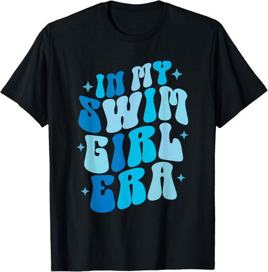 In My Swim Girl Era Swimming Swimmer Swim Women T-Shirt - T-Shirt | Black