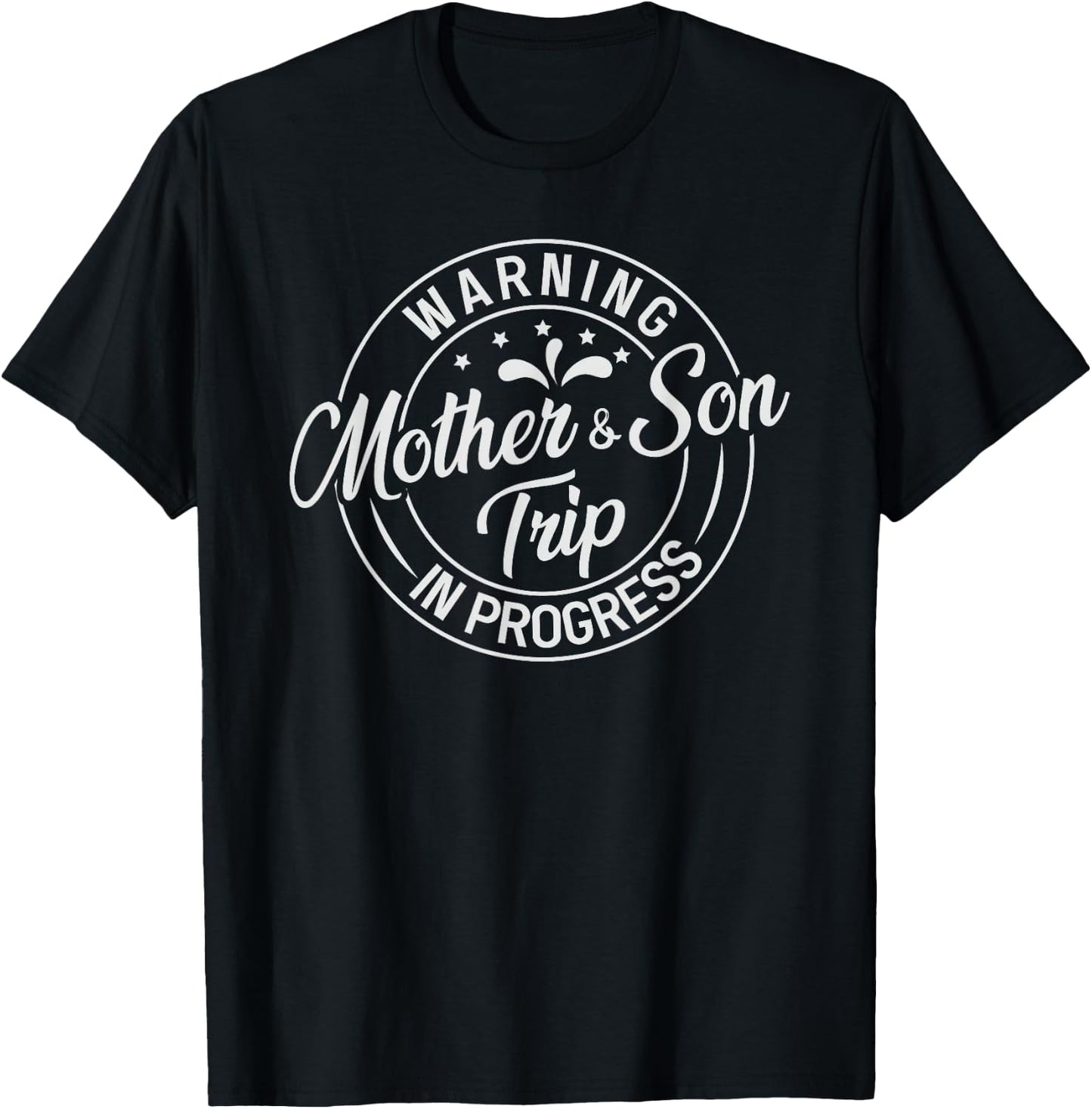 Warning Mother Son Trip In Progress - Trip with Mom T-Shirt - T-Shirt | Black