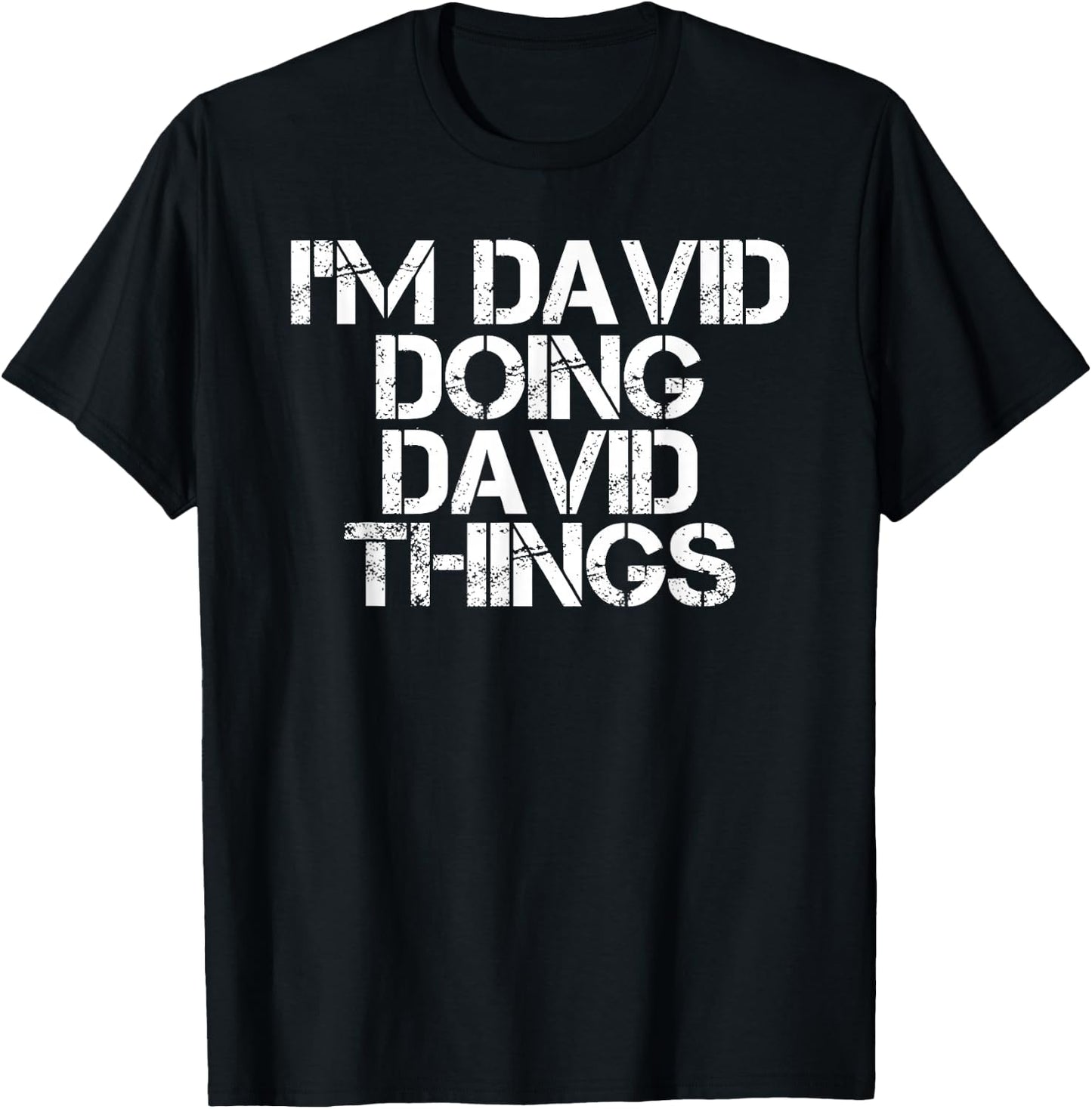 I'M DAVID DOING DAVID THINGS Funny Christmas David Gift T-Shirt - T-Shirt | Black