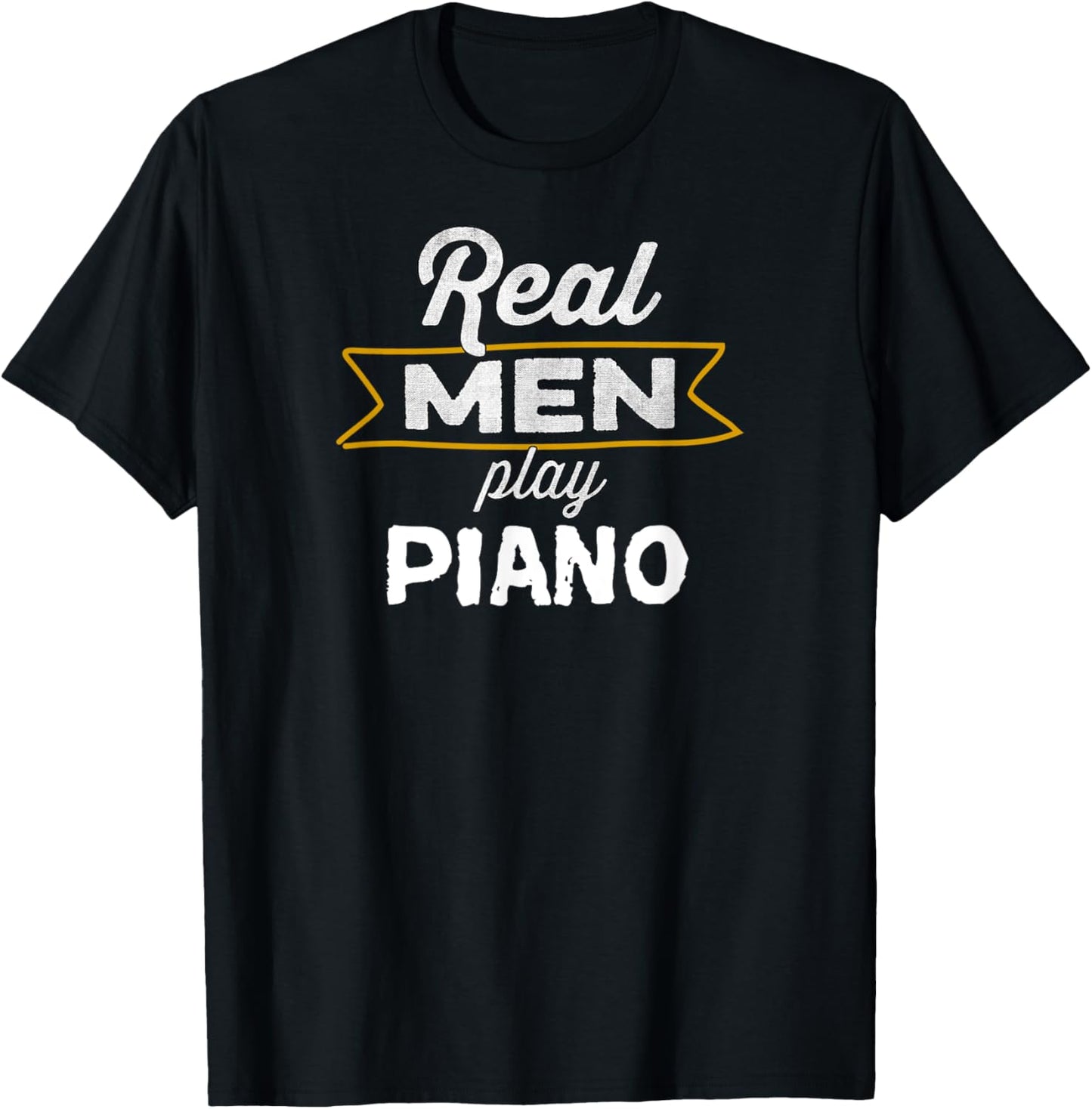 Funny Piano Player Real Men Play Piano T-Shirt - T-Shirt | Black