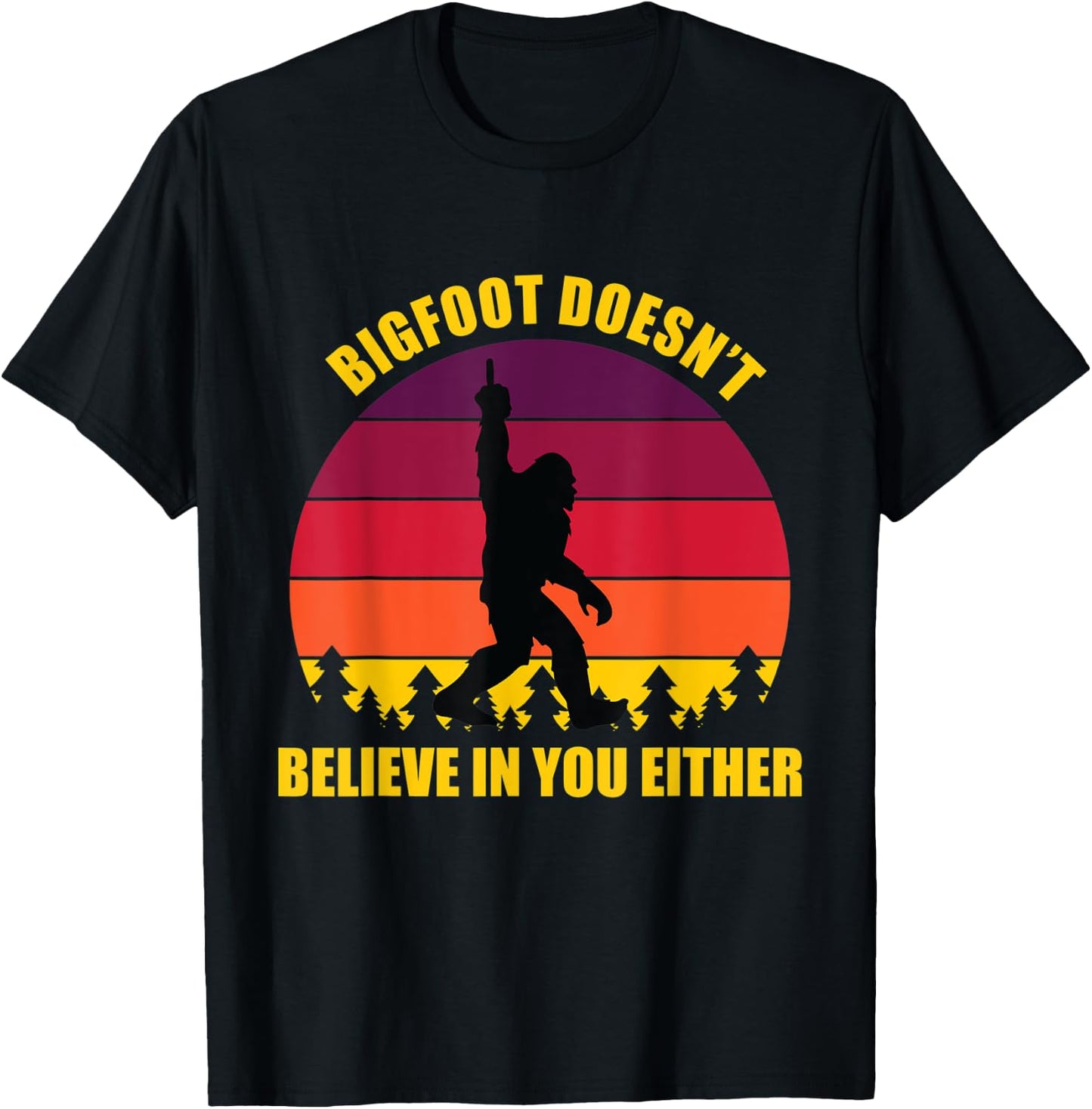 Bigfoot Doesn't Believe in You Either Middle Finger Vintage T-Shirt - T-Shirt | Black
