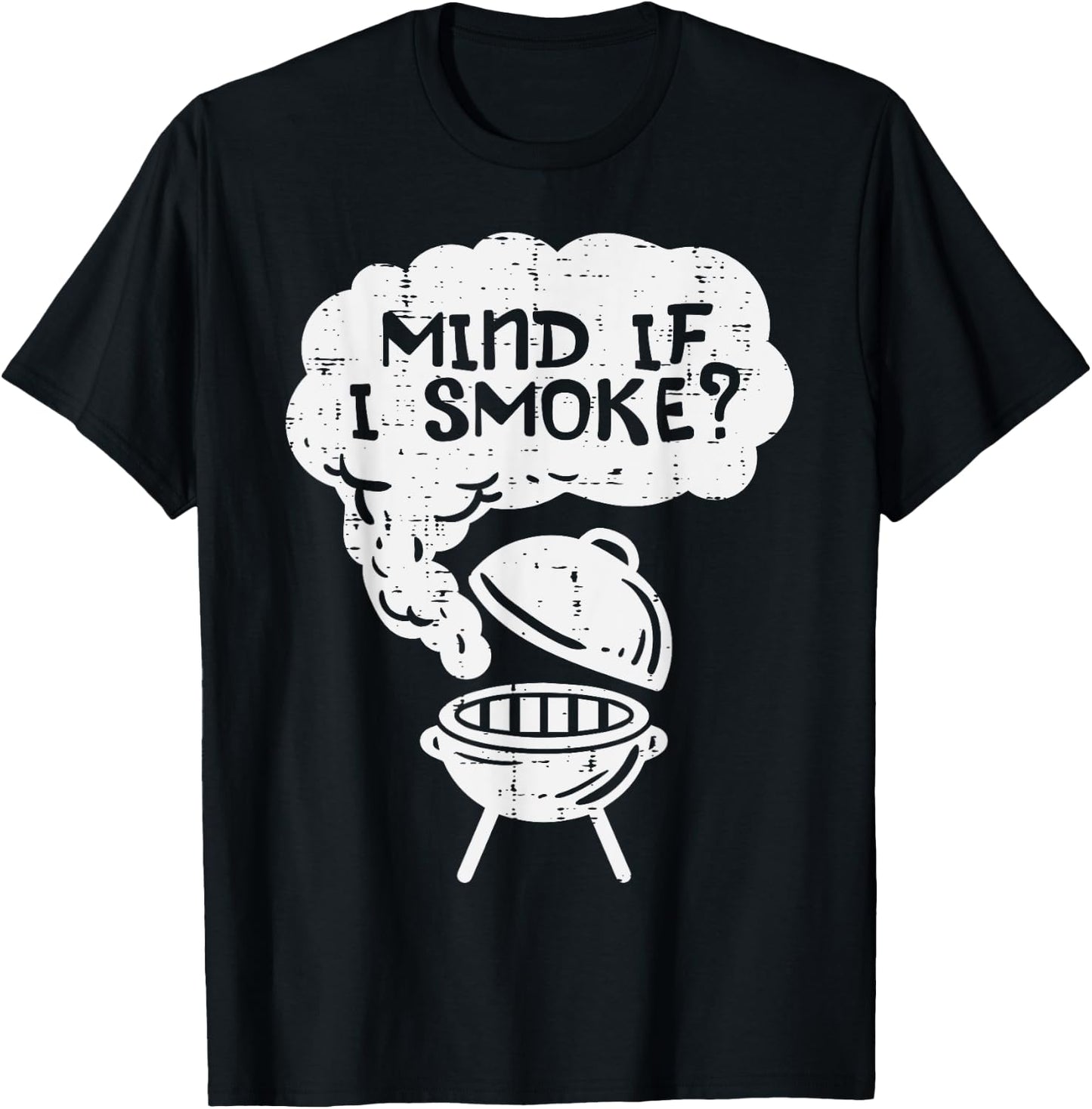 Mind If I Smoke Funny Bbq Grill Smoking Grilling Meat Smoker T-Shirt - T-Shirt | Black