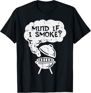 Mind If I Smoke Funny Bbq Grill Smoking Grilling Meat Smoker T-Shirt - T-Shirt | Black