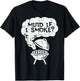 Mind If I Smoke Funny Bbq Grill Smoking Grilling Meat Smoker T-Shirt - T-Shirt | Black