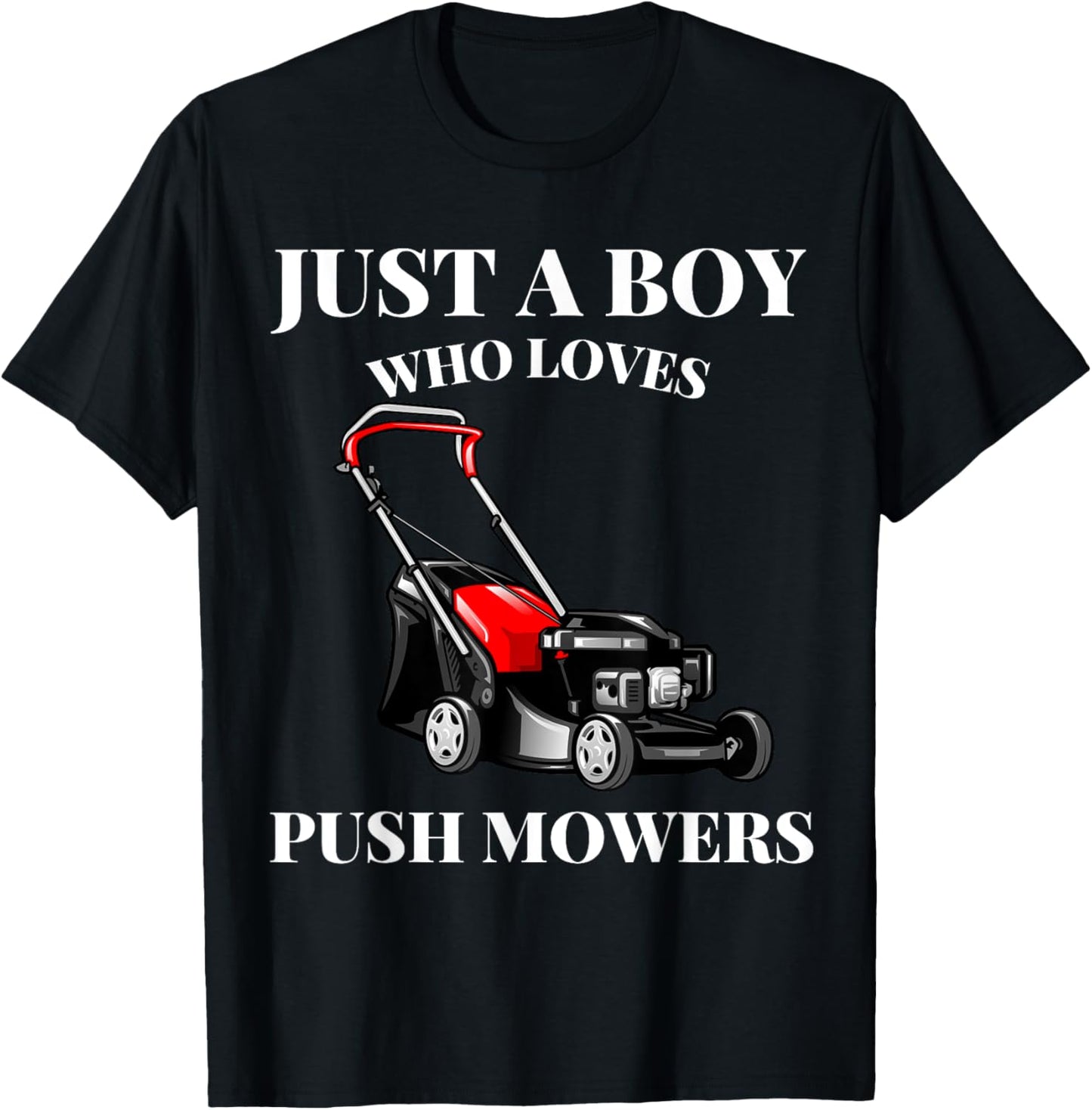 Just A Boy Who Loves Push Mowers Lawn Rotary Mower T-Shirt - T-Shirt | Black