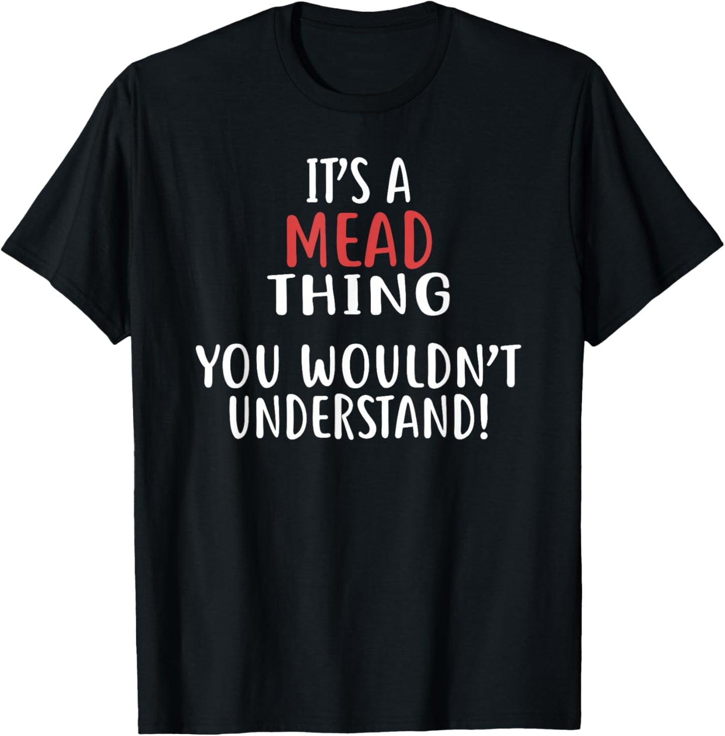 It's A Mead Thing Funny Bar Meads T-Shirt - T-Shirt | Black