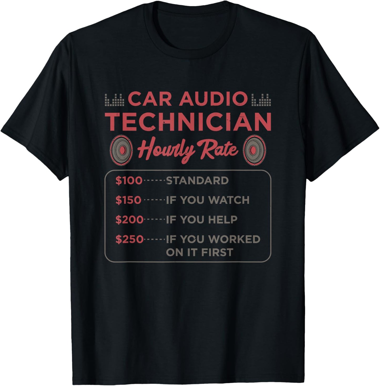 Car Audio Technician Hourly Rate T-Shirt - T-Shirt | Black