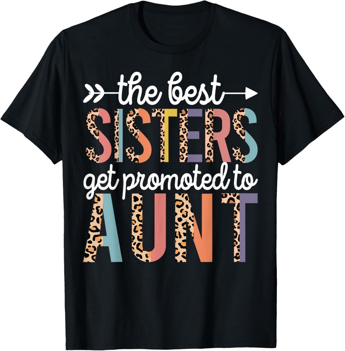 The Best Sisters Get Promoted To Aunt for first time auntie T-Shirt - T-Shirt | Black