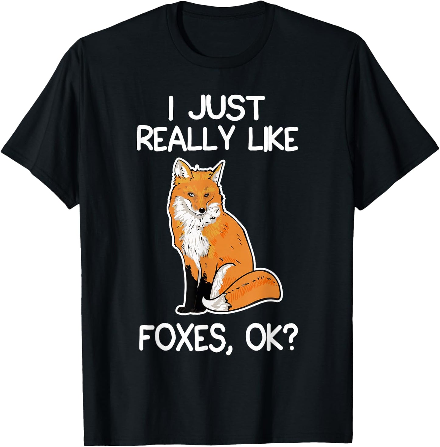 I just really like foxes lover gifts fox T-Shirt - T-Shirt | Black