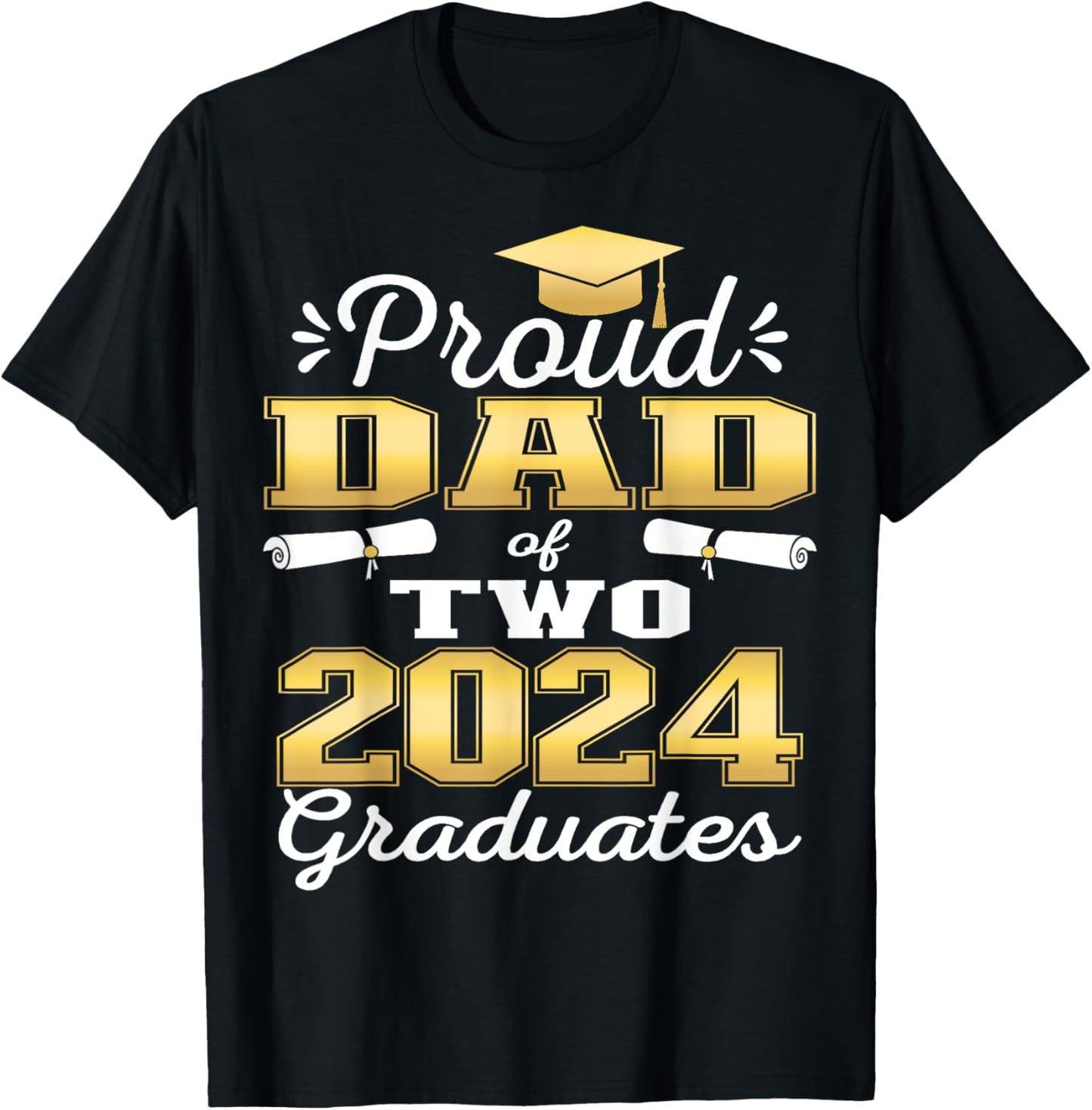 Proud Dad of Two 2024 Graduate Class 2024 Graduation family T-Shirt - T-Shirt | Black