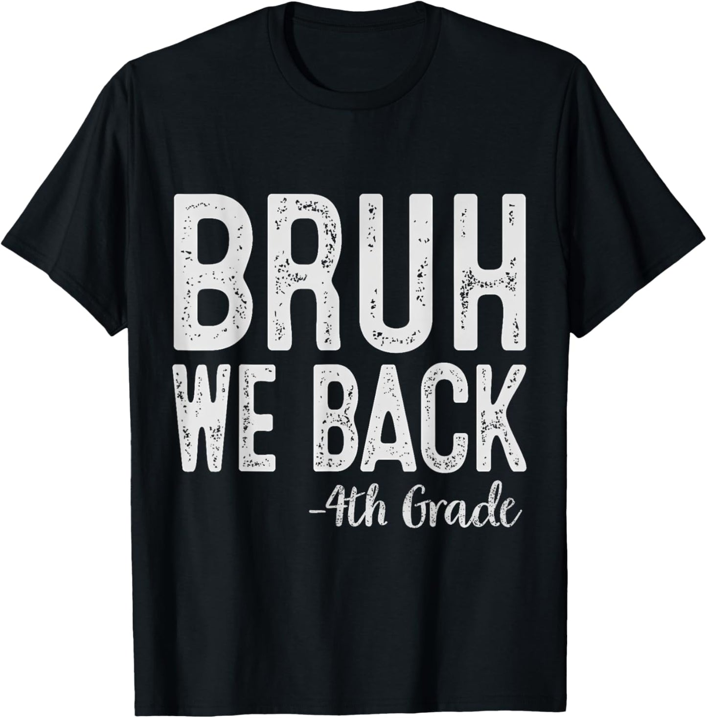 Bruh We Back 4th Grade First Day Of School Back To School T-Shirt - T-Shirt | Black