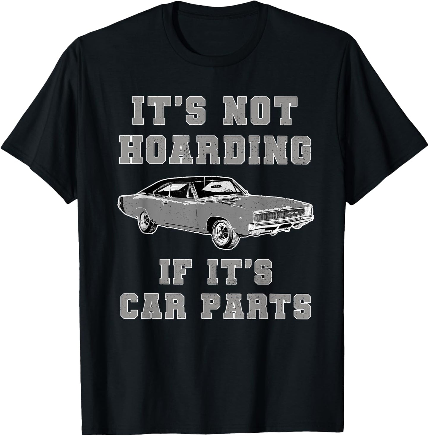 Not Hoarding Its Car Parts Car Lover Funny Car Mechanic T-Shirt - T-Shirt | Black