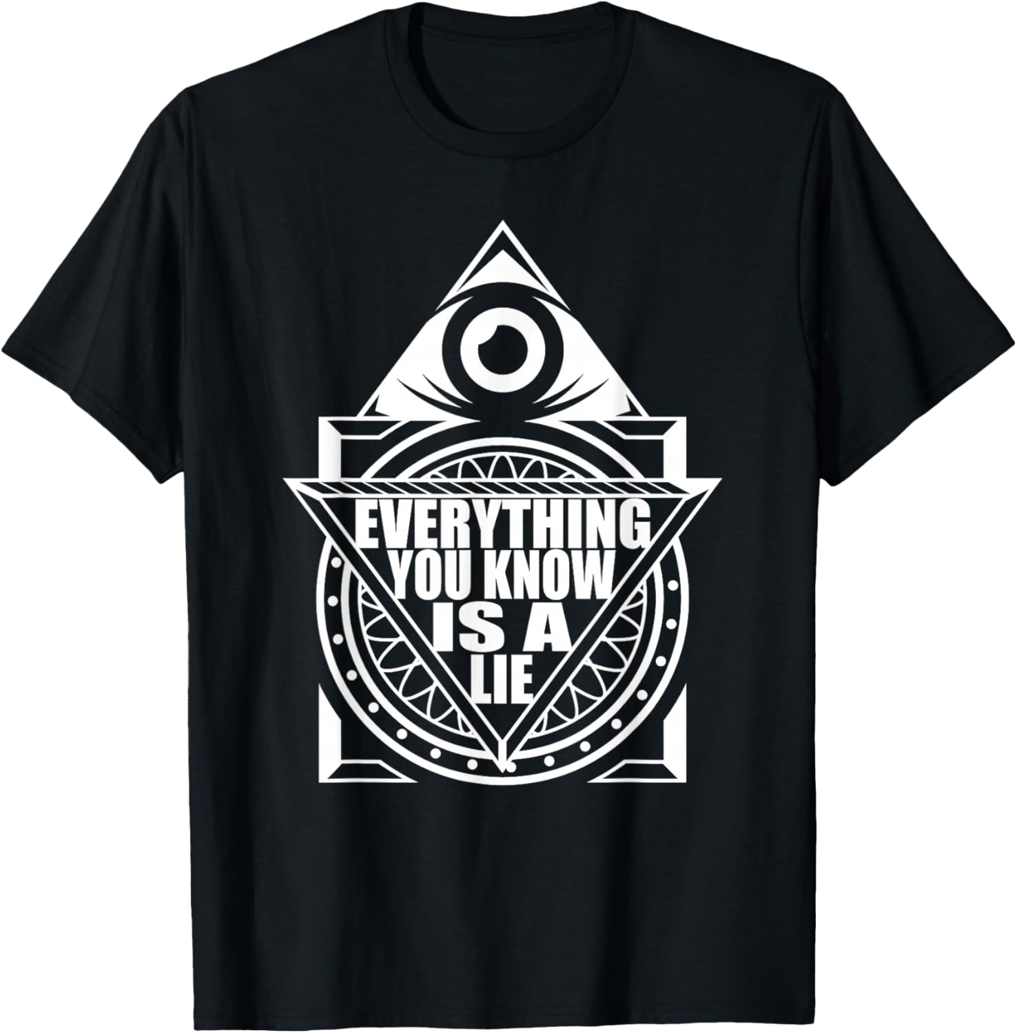 Everything You Know Is A Lie - Conspiracy Theory T-Shirt - T-Shirt | Black