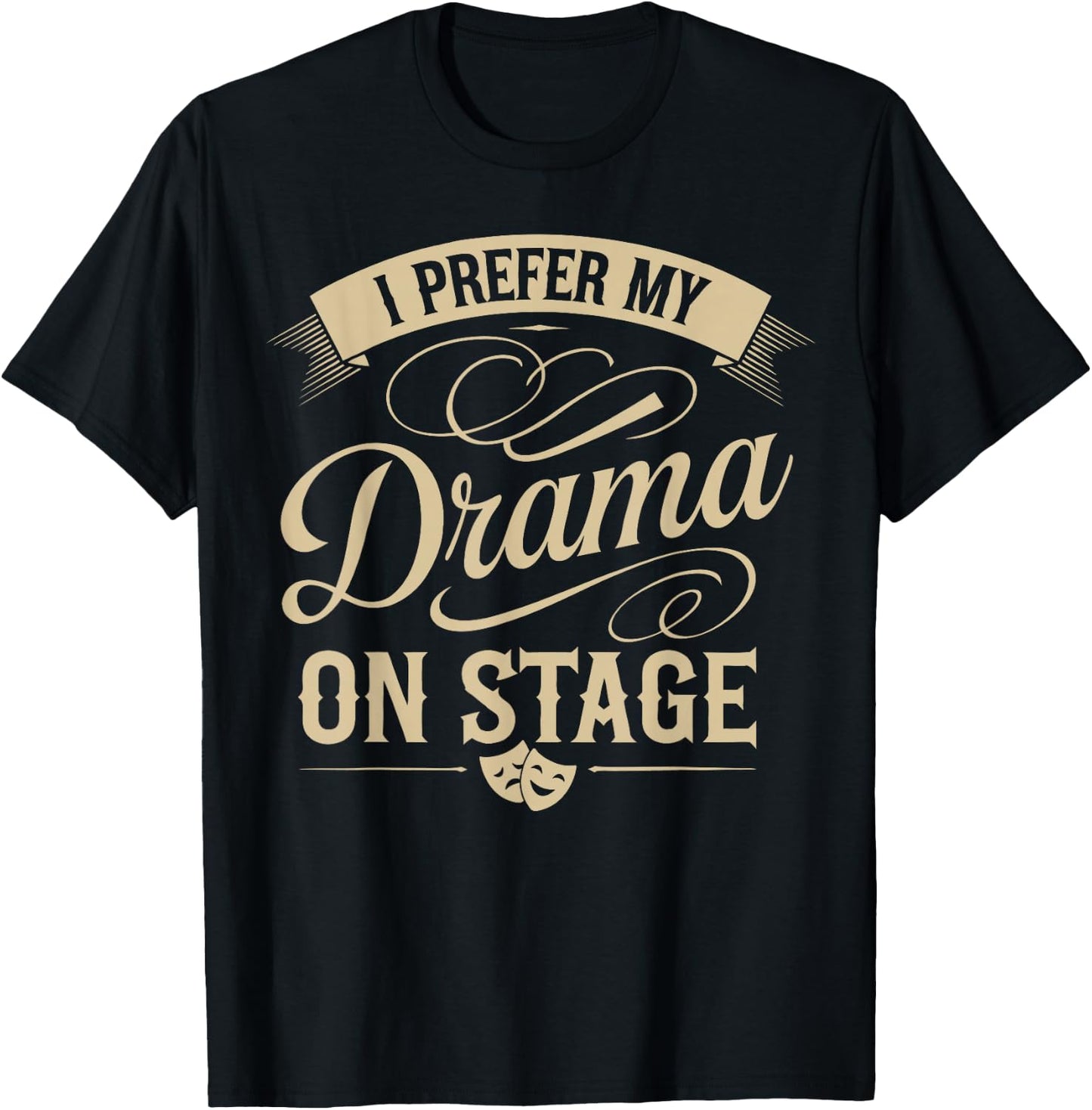 Stage Manager Drama Stage Theater Director Theatre Manager T-Shirt - T-Shirt | Black
