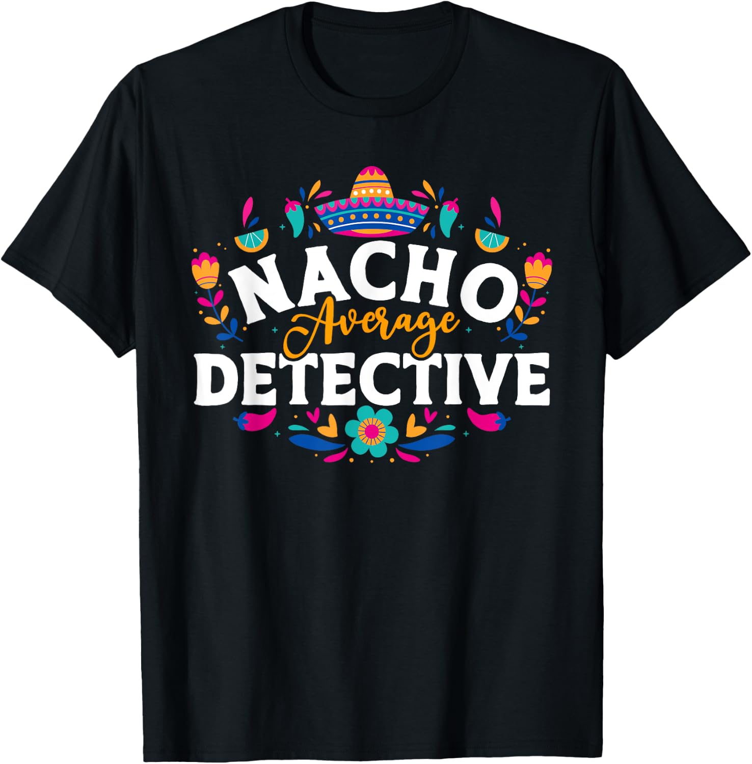Nacho Average Detective Cinco De Mayo Matching Family T-Shirt - T-Shirt | Black