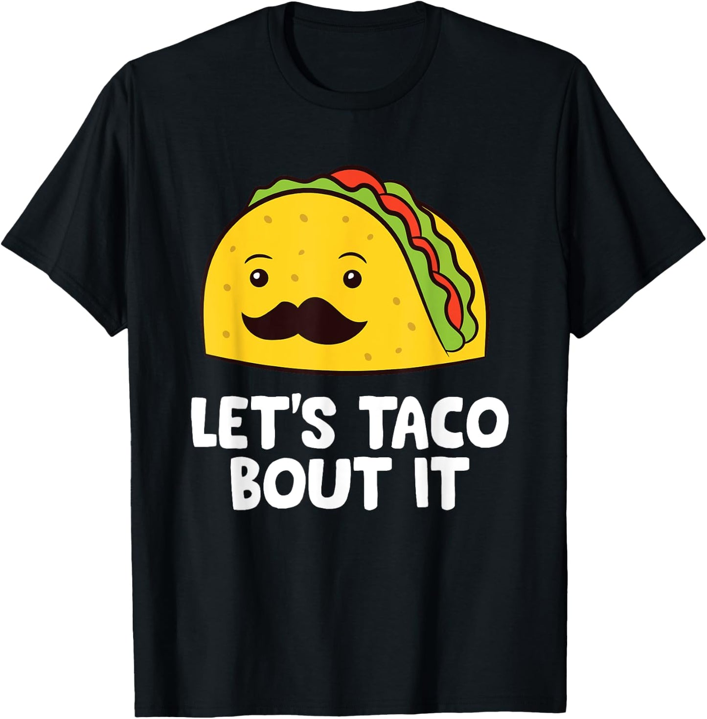 Let's Taco Bout It Mexican Cinco De Mayo Tacos T-Shirt - T-Shirt | Black