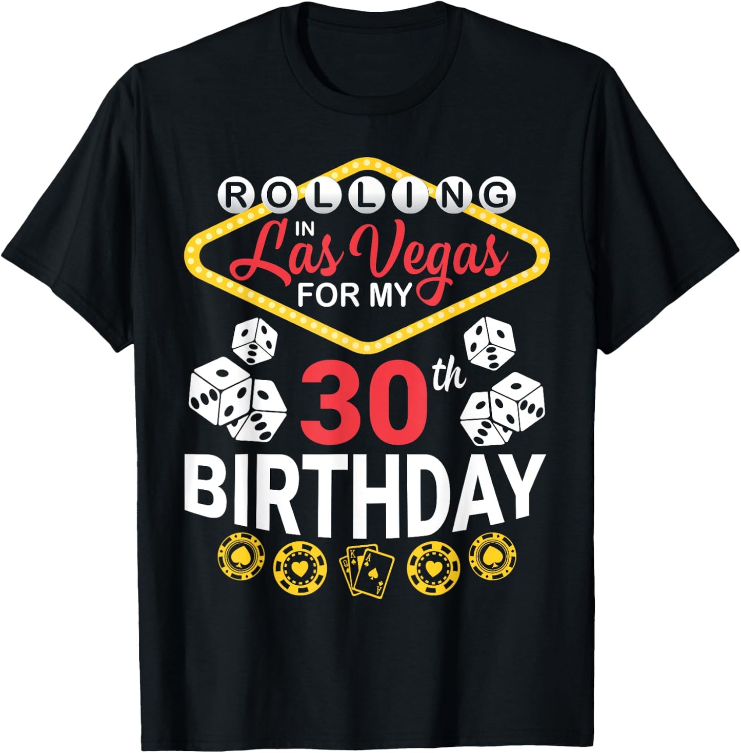 Rolling In Las Vegas For My 30th Birthday Happy 30 Years Old T-Shirt - T-Shirt | Black