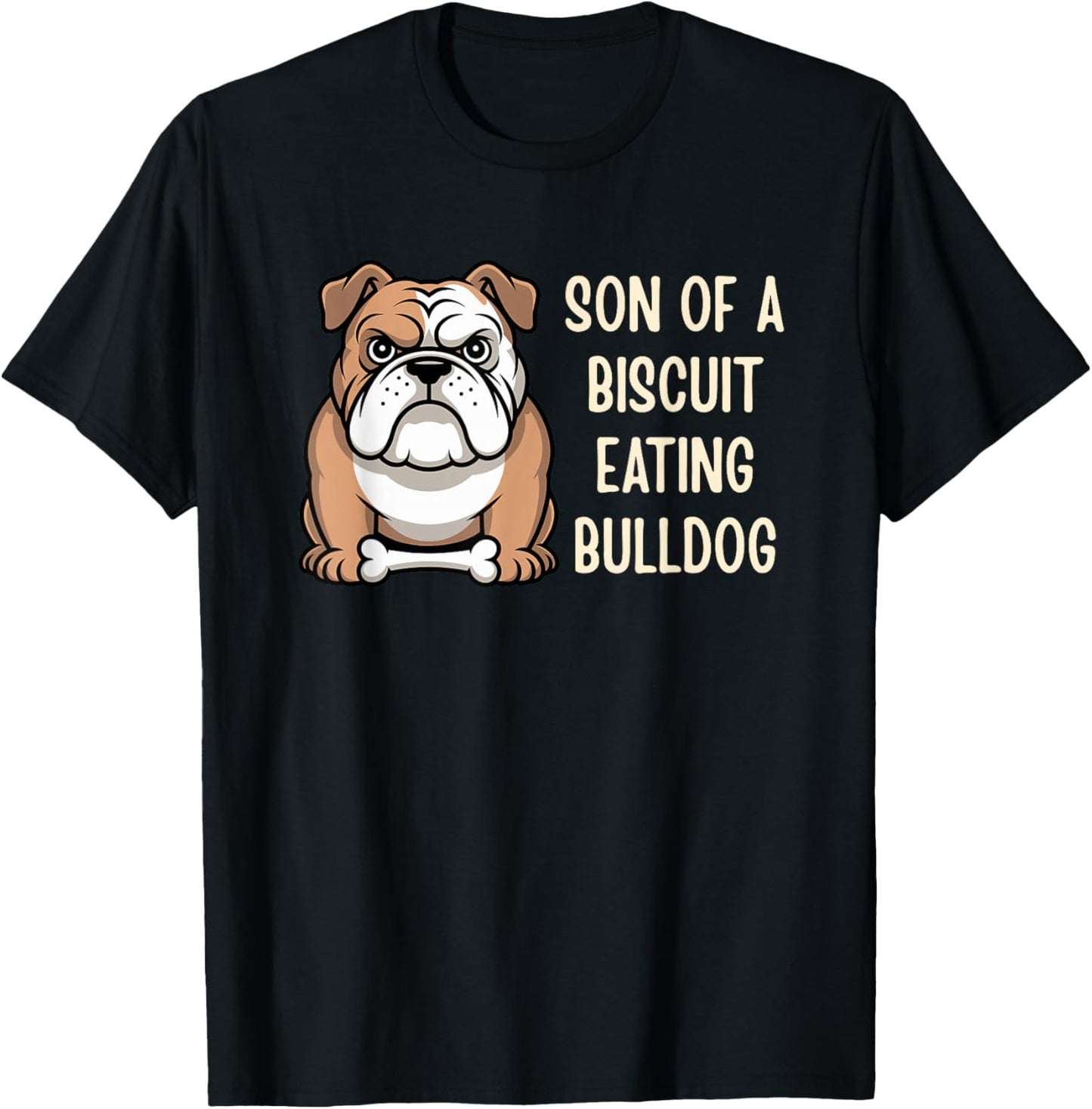 Son of A Biscuit Eating Bulldog T-Shirt - T-Shirt | Black