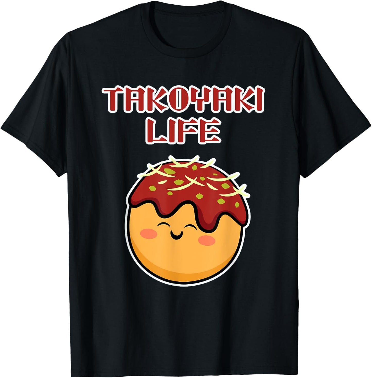 Takoyaki Life - Takoyaki T-Shirt - T-Shirt | Black